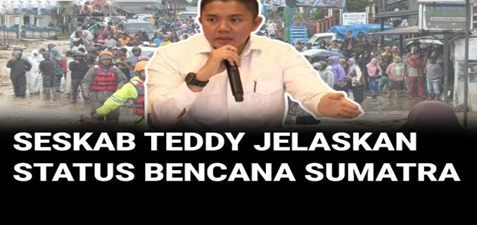 Seskab Teddy Blak-Blakan Tanggapi Tudingan Lambat Tangani Bencana Sumatera